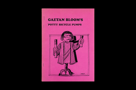 Gaetan Bloom's Potty Bicycle Pumps (1982)